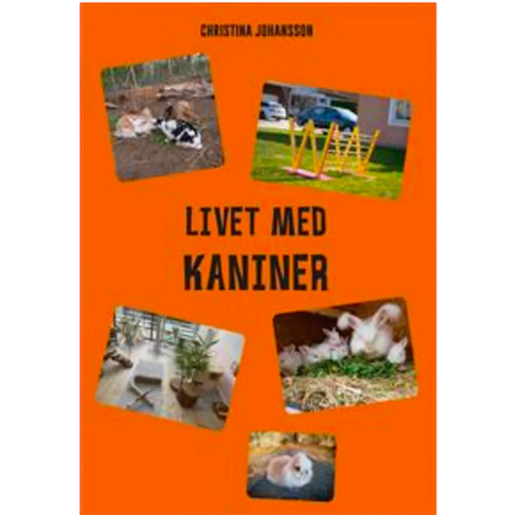 C.Johansso Faktabok: Livet Med Kaniner 86 Sidor